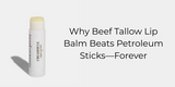 Why Beef Tallow Lip Balm Beats Petroleum Sticks—Forever