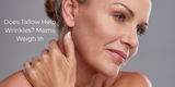 Does Tallow Help Wrinkles? Moms Weigh In