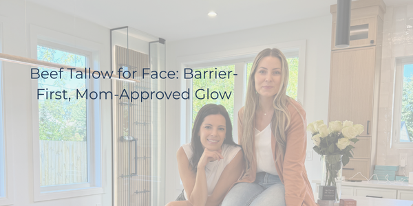 Beef Tallow for Face: Barrier-First, Mom-Approved Glow