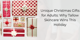 Unique Christmas Gifts for Adults: Why Tallow Skincare Wins This Holiday
