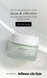 the best tallow skincare. anti-aging cloud cream. rich in skin loving fatty acids. clean and effective skincare for your whole family. 100% money back guarantee.